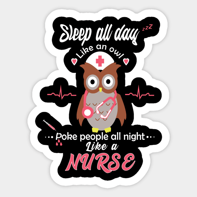 sleep all day like an owl poke people all night like a nurse Sticker by Yaman